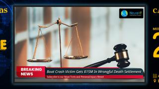 Boat Crash Victim Gets $15M In Wrongful Death Settlement